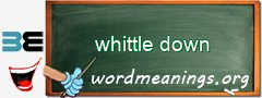 WordMeaning blackboard for whittle down
